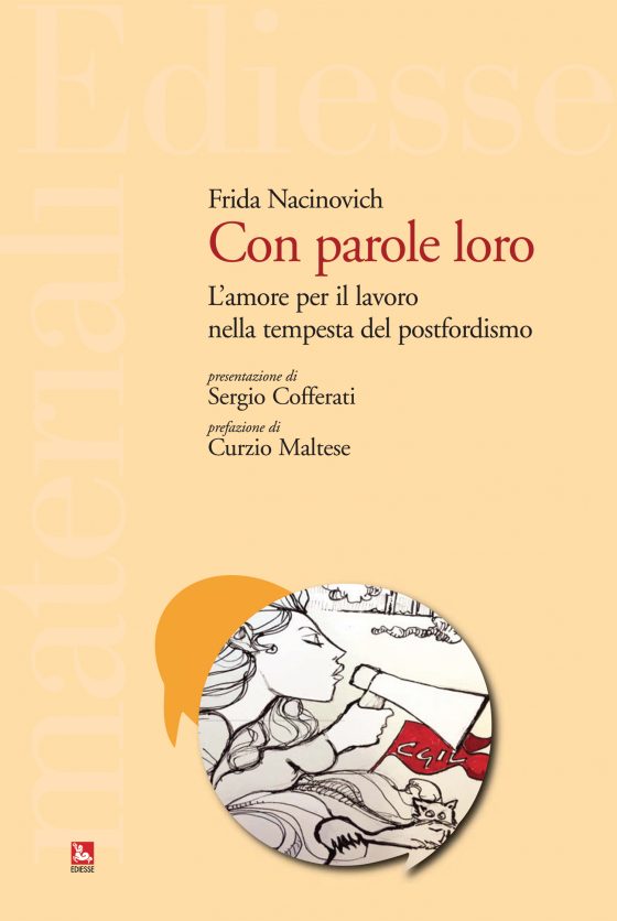 Le voci dal mondo del lavoro “Con parole loro”, il libro inchiesta di Frida Nacinovich
