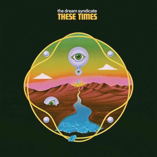 Disco della settimana: The Dream Syndicate “These Times”