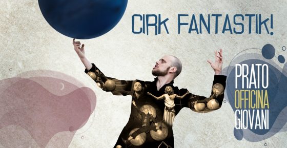 Acrobati, giocolieri, clown ed equilibristi per emozionare il pubblico di ogni età. La magia del Cirk Fantastik ad Officina Giovani