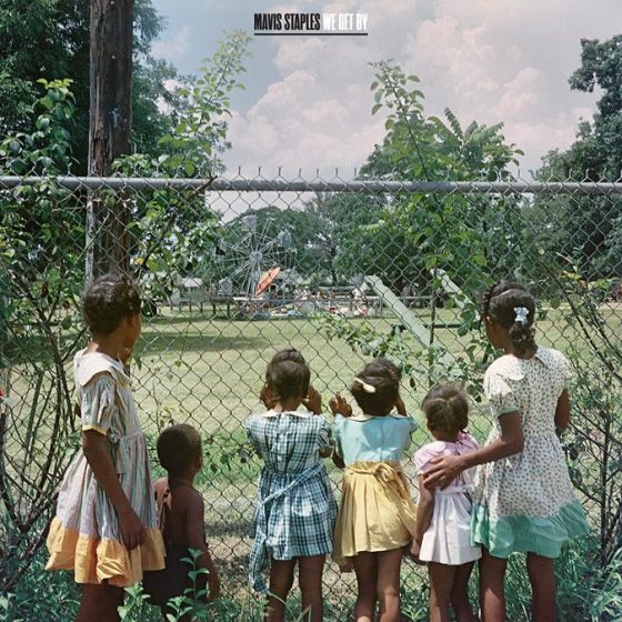 Disco della settimana: Mavis Staples “We Get By”