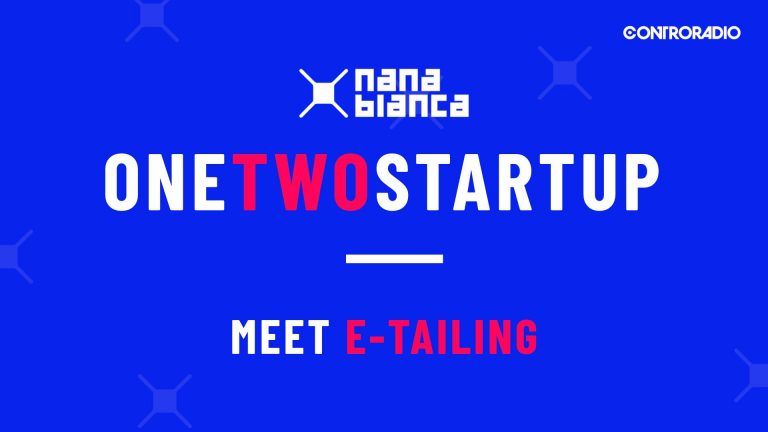 One Two Start Up. Ottantunesima puntata: E-TAILING