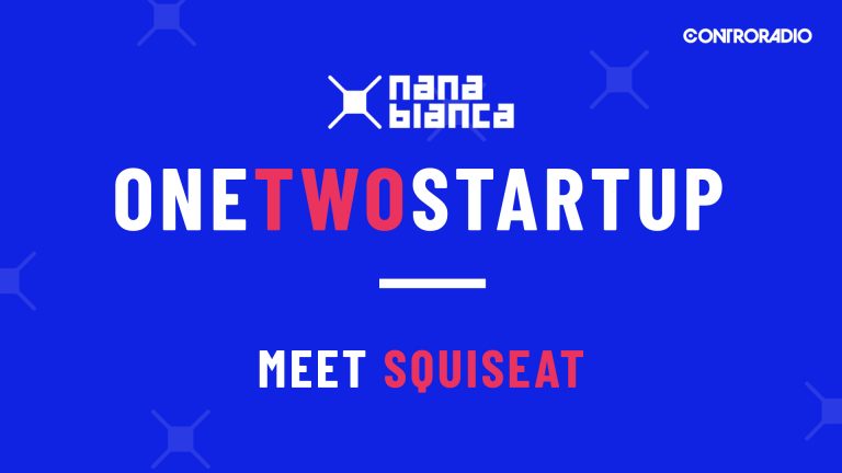 One Two Start Up. Ottantaduesima puntata: SQUISEAT