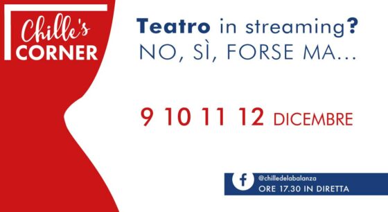 Ritorna “Chille’s Corner”: quattro giorni di riflessione sullo spettacolo online