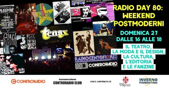 Radio Day 80: weekend postmoderni! Domenica su Controradio, Domenica ore 16:00