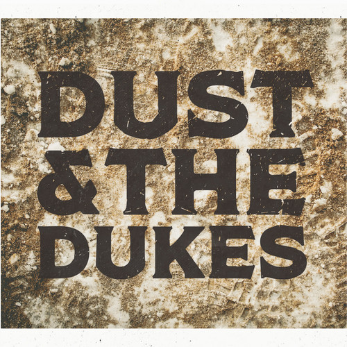Disco della settimana: Dust & The Dukes (in anteprima per Controradio)