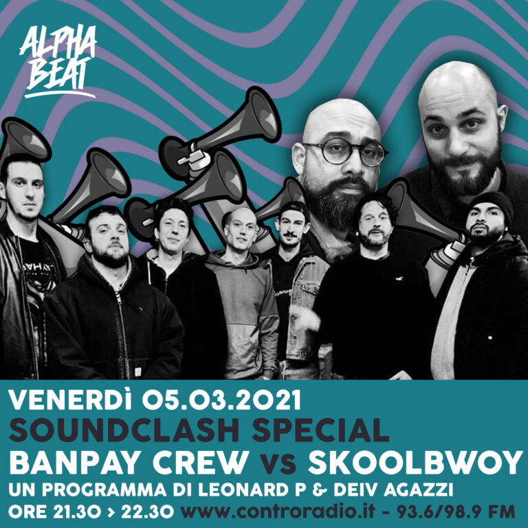 Alpha Beat 05.03.2021 Speciale Soundclash: Banpay Crew vs. Skoolbwoy