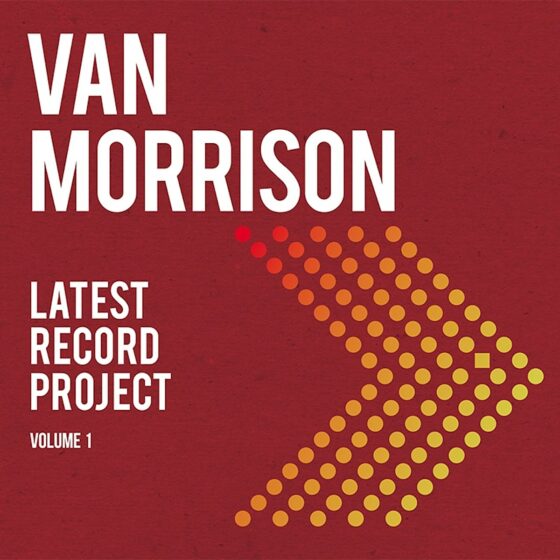 Disco Della Settimana: Van Morrison “Latest Record Project: Volume 1”