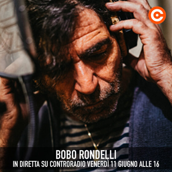 Bobo Rondelli ospite di Controradio