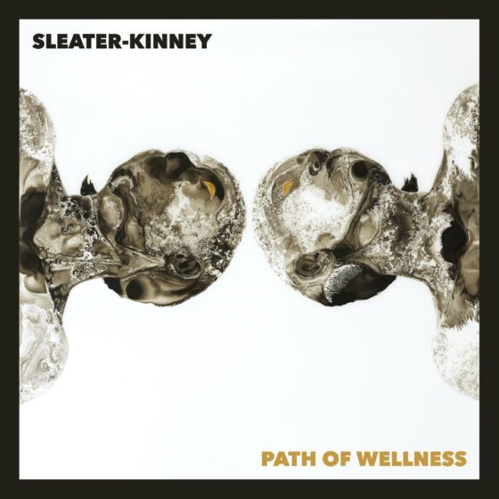 Disco della settimana: Sleater-Kinney “Path of Wellness”