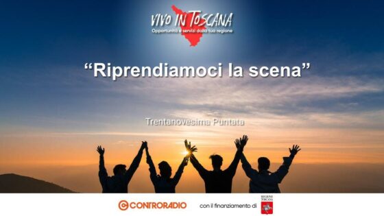 Vivo in Toscana. Puntata 39: Riprendiamoci la scena