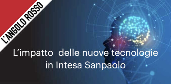 L’ Angolo Rosso del 13 novembre 2024. L’impatto delle nuove tecnologie in Intesa Sanpaolo