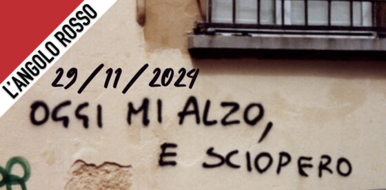 L’ Angolo Rosso del 27 novembre 2024. Lo sciopero generale e le manifestazioni territoriali