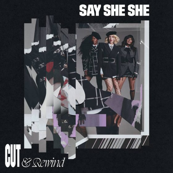 Say She She, “Cut & Rewind”. Il Disco della Settimana