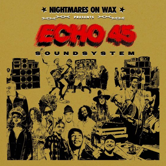Nightmares On Wax, “Echo45 Sound System”. Il Disco della Settimana.