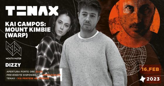 Kai Campos (Mount Kimbie) e Mouth Water live!