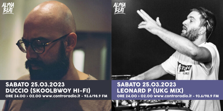 ALPHA BEAT 25.03.2023 w/ DUCCIO (SKOOLBWOY HI-FI) + LEONARD P (UKG MIX)