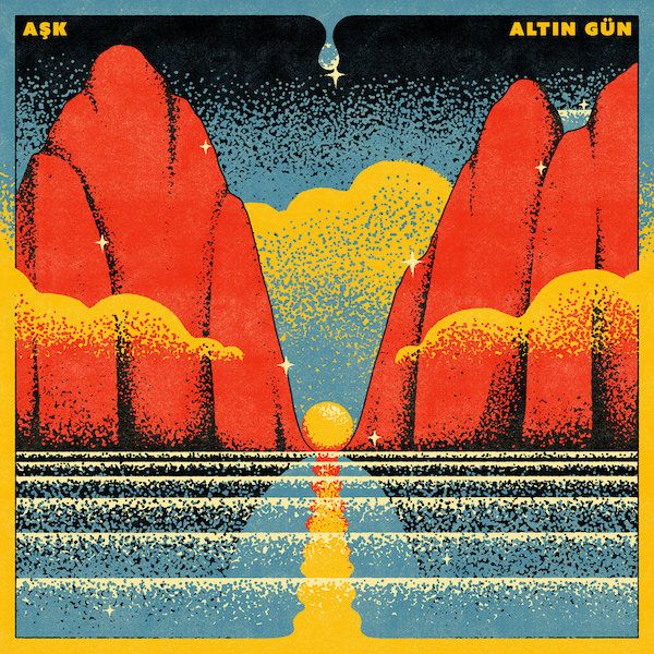 Altin Gün, “Aşk”. Disco della settimana.