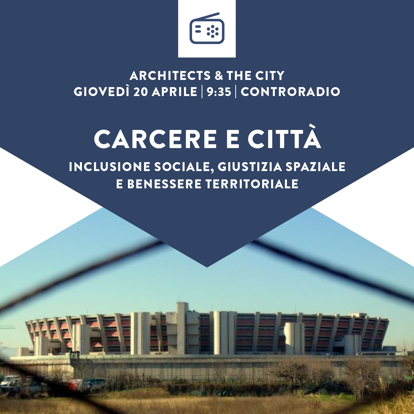 Architects & The City del 20 aprile 2023. “Un carcere una città” – Il progetto I Care e il piano operativo del comune di Firenze