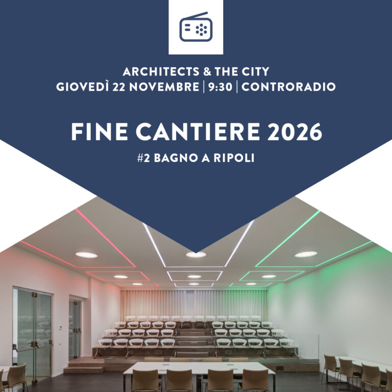 Architects and the City del 23 Novembre 2023. FINE CANTIERE 2026 – Bagno a Ripoli – SECONDA PARTE