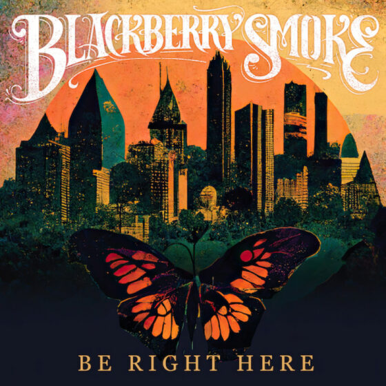 Blackberry Smoke, “Be Right Here”.  Disco della Settimana.