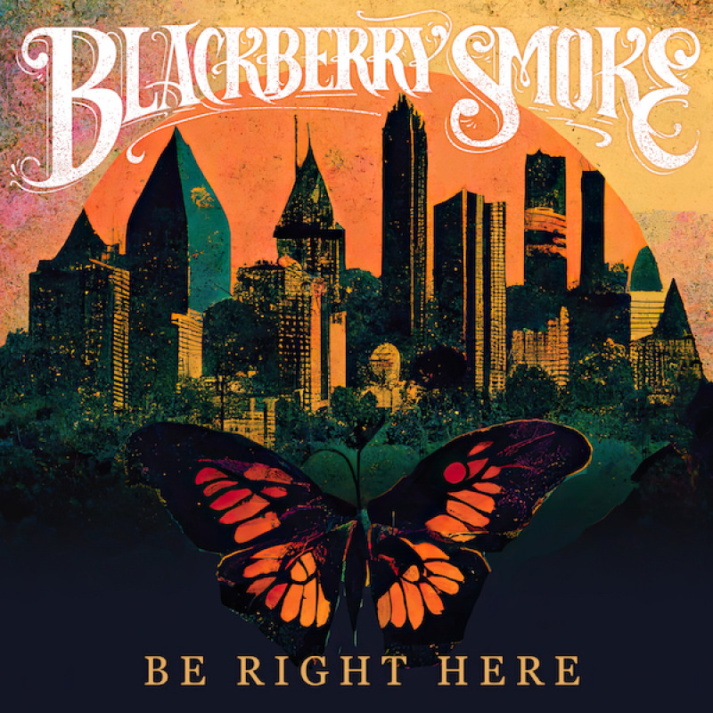 Blackberry Smoke, “Be Right Here”.  Disco della Settimana.