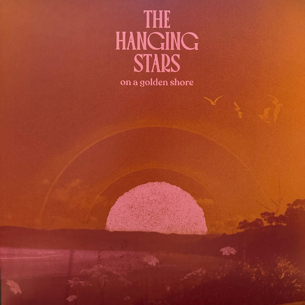 The Hanging Stars, “On A Golden Shore”. Il Disco della Settimana.